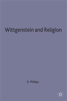 Phillips, D Phillips, D. Phillips, D. Z. Phillips, D.Z. Phillips, Dewi Zephaniah Phillips... - Wittgenstein and Religion
