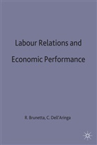 &amp;apos, Carlo aringa, Brunetta, Renato Brunetta, Renato Dell&amp;apos Brunetta, Renato Dell''aringa Brunetta... - Labour Relations and Economic Performance