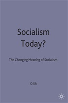 Sik, Ota Sik - Socialism Today?