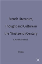 B. Rigby, Brian Rigby, Rigby B., Bria Rigby, Brian Rigby - French Literature, Thought and Culture in the Nineteenth Century