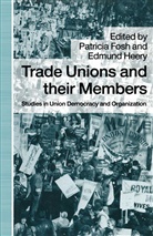 Patricia Heery Fosh, Professor Edmund Heery, Heeryd, Heeryd, Kenneth A Loparo, Fosh... - Trade Unions and Their Members