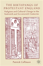 Patrick Collinson - Birthpangs of Protestant England