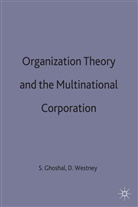 Ghoshal, Sumantra Ghoshal, Sumantra Westney Ghoshal, D. Eleanor Westney, Courtne Young, Courtney Young... - Organization Theory and the Multinational Corporation