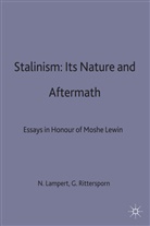Lampert, Nicholas Lampert, Nicholas Rittersporn Lampert, Nic Lampert, Nick Lampert, Gabor T Rittersporn... - Stalinism: Its Nature and Aftermath
