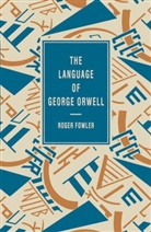 Roger Fowler - The Language of George Orwell