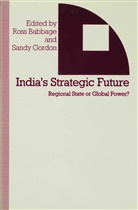 Ross Babbage, Ross Gordon Babbage, Ros Babbage, Ross Babbage, Gordon, Gordon... - India''s Strategic Future