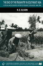 R E Elson, R. E. Elson, R.e. Elson - End of the Peasantry in Southeast Asia