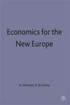 Atkinson, A. B. Brunetta Atkinson, Anthony B. Atkinson, Anthon B Atkinson, Anthony B Atkinson, Brunetta... - Economics for the New Europe
