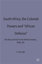 Berridge, G Berridge, G. Berridge, G. R. Berridge, G.r. Berridge, Geoff Berridge - South Africa, the Colonial Powers and African Defence