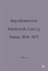 Pamela M. Pilbeam - Republicanism in Nineteenth Century France