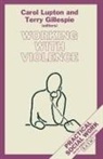 Terry Gillespie, Carol Lupton, Carol Gillespie Lupton, Terr Gillespie, Terry Gillespie, Lupton... - Working with Violence