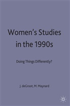 Groot, Joanna De Maynard Groot, Joann de Groot, Joanna De Groot, Joanna de Groot, Maynard... - Women''s Studies in the 1990''s