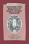 Peter Lake, Kevin Sharpe, Kevin Lake Sharpe, SHARPE KEVIN LAKE PETER, Peter Lake, Kevin Sharpe - Culture and Politics in Early Stuart England