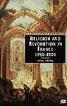 Nigel Aston - Religion and Revolution in France, 1780-1804
