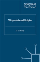 D Phillips, D. Phillips, D. Z. Phillips, D.Z. Phillips, Dewi Zephaniah Phillips, Professor D. Z. Phillips... - Wittgenstein and Religion