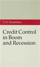 Donaldson, T. H. Donaldson, T.h. Donaldson, Donaldson, T. Donaldson - Credit Control in Boom and Recession