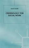 Smith, David Smith, Smith David - Criminology for Social Work