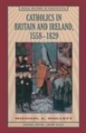 Michael Mullett, Michael A. Mullett - Catholics in Britain and Ireland, 1558-1829