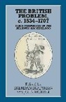 Brendan Bradshaw, Brendan Morrill Bradshaw, Morrill, John Morrill, Brenda Bradshaw, Brendan Bradshaw... - The British Problem c.1534-1707