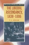 T Jenkins, T. Jenkins, T. A. Jenkins, T.A. Jenkins - The Liberal Ascendancy, 1830-1886