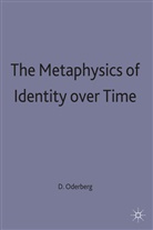 Oderberg, D Oderberg, D. Oderberg, David S. Oderberg, David S. (Lecturer in Philosop Oderberg, S. Oderberg - Metaphysics of Identity Over Time