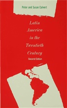 Peter Calvert, Peter (Professor of Comparative Calvert, Peter Calvert Calvert, Susan (Visiting Research Fellow Calvert - Latin America in the Twentieth Century