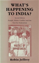 Robin Jeffrey, Robin (Department of Politics Jeffrey, Jeffrey Robin - What''s Happening to India?