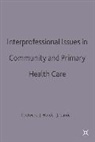 John Carrier, John Horder, Patricia Owens, Patricia Etc. Horder Owens, John Carrier, John (Lecturer Carrier... - Interprofessional issues in community and primary health care