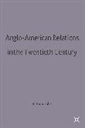 R. Ovendale, Ritchie Ovendale - Anglo-American Relations in the Twentieth Century