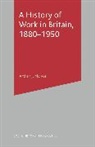 Arthur Mcivor, Arthur J. McIvor, MCIVOR ARTHUR J - A History of Work in Britain, 1880-1950