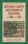 Ian Whyte, Ian D. Whyte - Scotland's Society and Economy in Transition, c.1500-c.1760