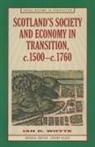 Ian Whyte, Ian D. Whyte - Scotland's Society and Economy in Transition, c.1500-c.1760