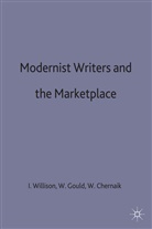 Ian Willison, Willison Gould +. Chermaik, Warren Chernaik, Warwic Gould, Warwick Gould, Ian Willison - Modernist Writers and the Marketplace