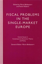 Mario Roberti Baldassarri, Mari Baldassarri, Mario Baldassarri, ROBERTI, Roberti, Paolo Roberti - Fiscal Problems in the Single-Market Europe
