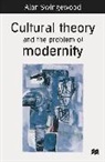 Alan Swingewood - Cultural Theory and the Problem of Modernity