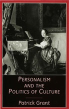 P Grant, P. Grant, Patrick Grant - Personalism and the Politics of Culture