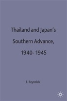E Bruce Reynolds, E. Bruce Reynolds, E.bruce Reynolds - Thailand and Japan''s Southern Advance, 1940-45