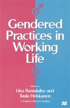 Liisa Heiskanen Rantalaiho, RANTALAIHO LIISA HEISKANEN TUULA, Tuul Heiskanen, Tuula Heiskanen, Rantalaiho, Rantalaiho... - Gendered Practices in Working Life