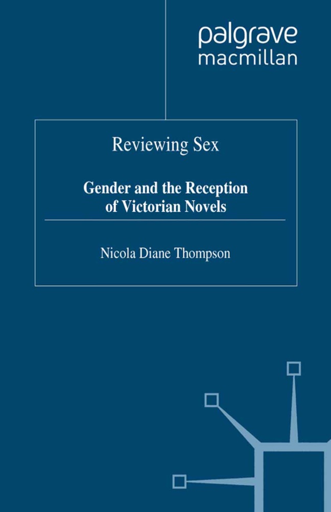 N Thompson, N. Thompson, Nicola Diane Thompson, THOMPSON NICOLA DIANE - Reviewing Sex Gender and the Reception of Victorian Novels