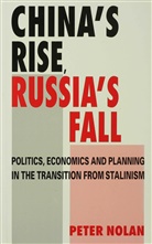 Peter Nolan, Nolan Peter - China''s Rise, Russia''s Fall