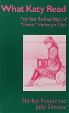 Shirle Foster, Shirley Foster, Shirley Simons Foster, Foster Shirley (Lecturer of English and, Judy Simons - What Katy Read