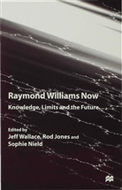 Jeff Wallace, J. Wallace, Jeff Etc. Jones Wallace, etc., Jones, R Jones... - Raymond Williams Now
