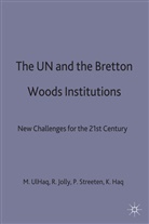 Hag, Mahbub Ul Haq, Mahbub Ul Jolly Haq, M Ul Haq, M. Ul Haq, R Jolly... - Un and the Bretton Woods Institutions