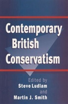 Steve Ludlam, Steve Smith Ludlam, Martin J Smith, J Smith, J Smith, Stev Ludlam... - Contemporary British Conservatism