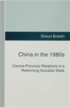 S Breslin, S. Breslin, Shaun Breslin, Shaun (Formerly Lecturer in Chi Breslin - China in the 1980''s