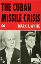 Brenda Jo Brueggemann, Jerry White, M White, M. White, Mark J. White - Cuban Missile Crisis