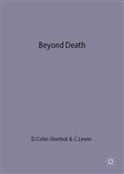 Dan Cohn-Sherbok, Dan Lewin Cohn-Sherbok, Cohn-Sherbok+lewis, Christopher Lewis, Cohn-Sherbok, D Cohn-Sherbok... - Beyond Death