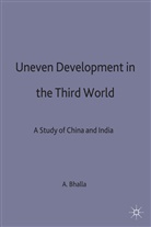 Bhalla, A Bhalla, A. Bhalla, A. S. Bhalla, A. S. (Former Hallsworth Profess Bhalla, A.S. Bhalla - Uneven Development in the Third World