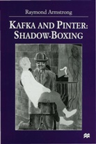 Michael Armstrong, R Armstrong, R. Armstrong, Raymond Armstrong - Kafka and Pinter