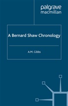A Gibbs, A. Gibbs, A. M. Gibbs, A. M. (Emeritus Professor of Engl Gibbs, A.m. Gibbs - Bernard Shaw Chronology